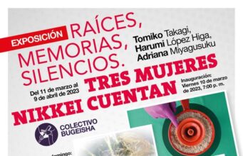 CCPJ: El 10 de Marzo inauguran “Raíces, memorias, silencios. Tres mujeres nikkei cuentan”