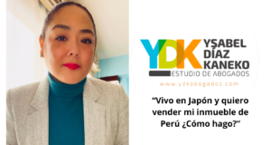Ysabel Díaz Kaneko: Vivo en Japón y quiero vender mi inmueble de Perú ¿Cómo hago?