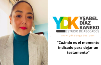 Ysabel Díaz Kaneko: El momento indicado para dejar un testamento