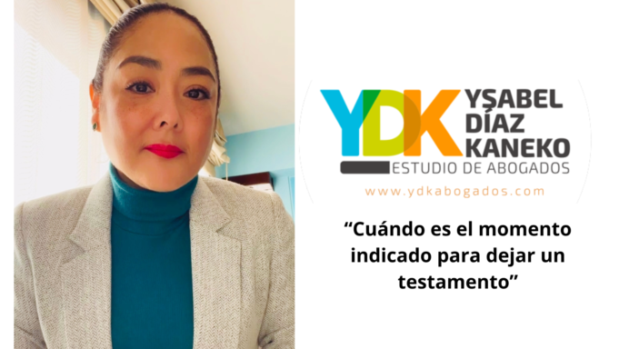 Ysabel Díaz Kaneko: El momento indicado para dejar un testamento