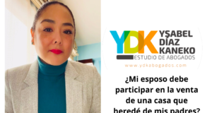 Ysabel Díaz Kaneko: ¿Mi esposo debe participar en la venta de una casa que heredé de mis padres?