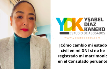 Ysabel Díaz Kaneko: ¿Cómo cambio mi estado civil en mi DNI si no he registrado mi matrimonio en el Consulado peruano?