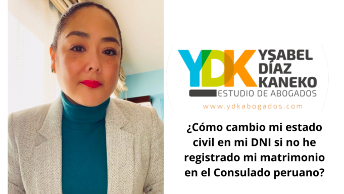 Ysabel Díaz Kaneko: ¿Cómo cambio mi estado civil en mi DNI si no he registrado mi matrimonio en el Consulado peruano?